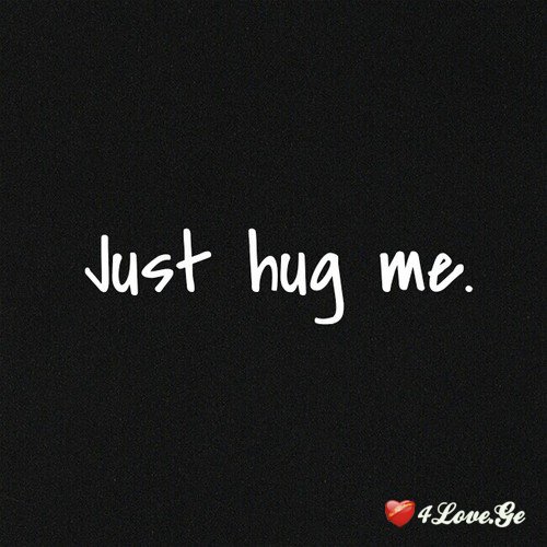 Hug me!